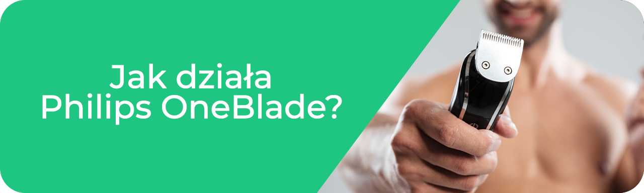 Philips OneBlade — budowa golarki hybrydowej