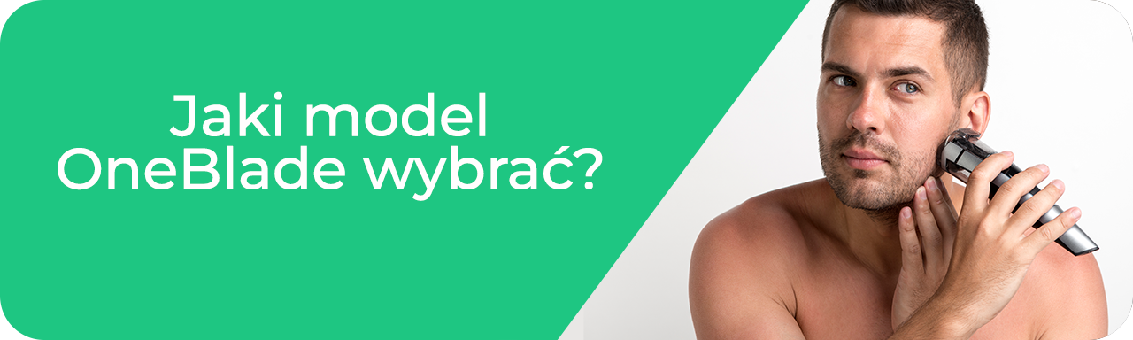 Jaki model OneBlade wybrać
